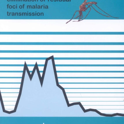 Guidelines on the Elimination of Residual Foci of Malaria Transmission