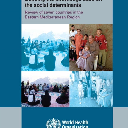 Building the Knowledge Base on the Social Determinants of Health: Review of Seven Countries in the Eastrn Mediterranean Region