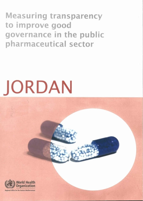 Measuring transparency to improve good governance in the public pharmaceutical sector: Jordan