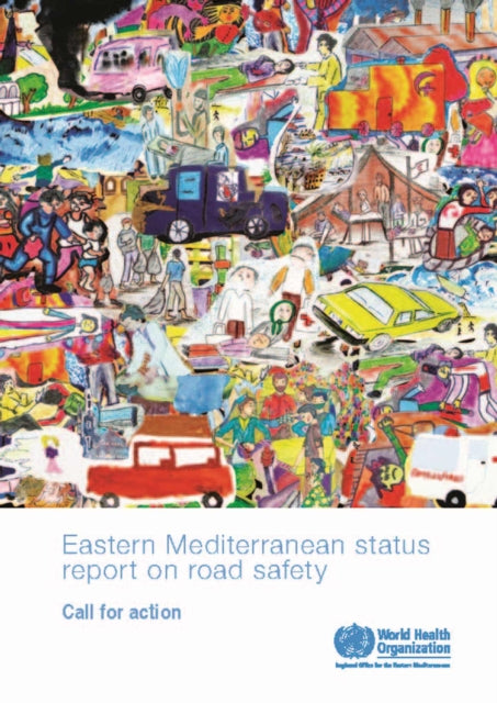 Eastern Mediterranean status report on road safety: call for action