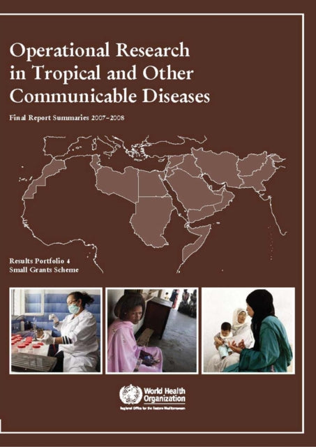 Operational Research in Tropical and Other Communicable Diseases: Final Report Summaries 2007-2008