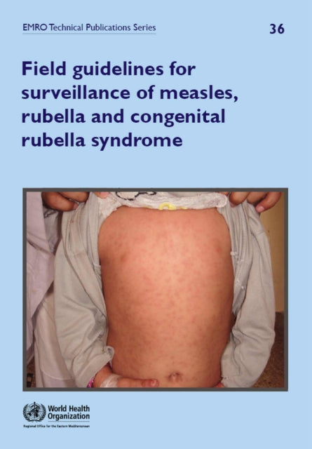 Field guidelines for surveillance of Measles, Rubella and Congenital Rubella Syndrome