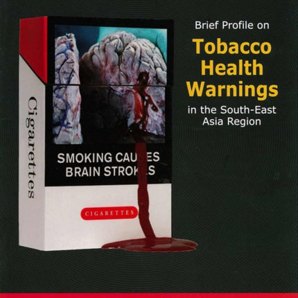 Brief Profile on Tobacco Health Warnings in the South-East Asia Region