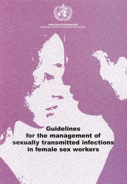 Guidelines for the Management of Sexually Transmitted Infections in Female Sex Workers