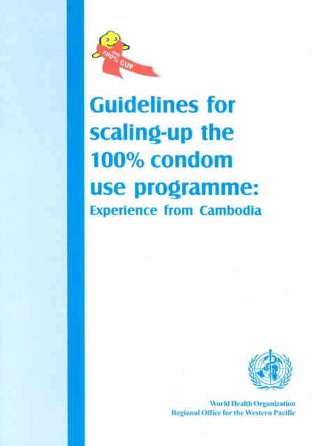 Guidelines for scaling up the 100% condom use programme: experience from Cambodia