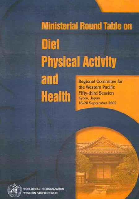 Ministerial Round Table on Diet, Physical Activity and Health: Regional Committee for the Western Pacific, Fifty-Third Session