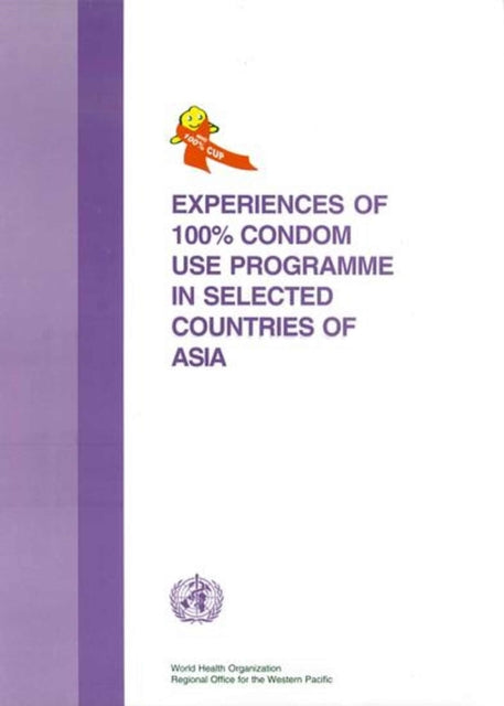 Experiences of 100 Per Cent Condom Use Programme in Selected Countries of Asia