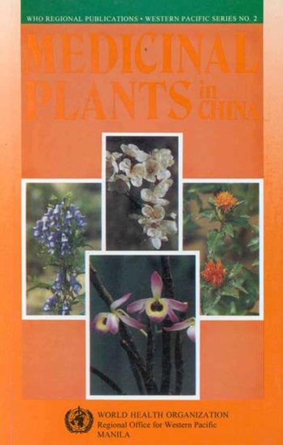 Medicinal Plants in China: A Selection of 150 Commonly Used Species