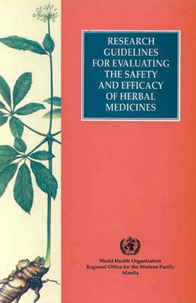 Research Guidelines for Evaluating the Safety and Efficacy of Herbal Medicines