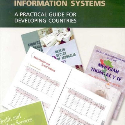 Developing Health Management Information Systems: A Practical Guide for Developing Countries