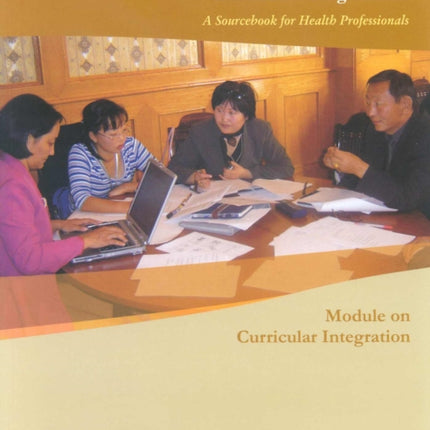 Integrating Poverty and Gender into Health Programmes, a Sourcebook for Health Professionals, Module on Curricular Integration