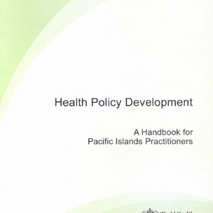 Health Policy Development: A Handbook for Pacific Islands Practitioners