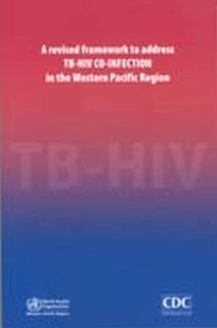 A Revised Framework to Address TB-HIV Co-infection in the Western Pacific Region