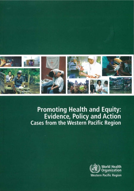 Promoting Health and Equity: Evidence Policy and Action: Cases from the Western Pacific Region