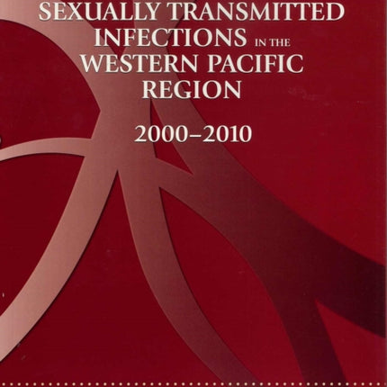 HIV and sexually transmitted infections in the Western Pacific region: 2000 - 2010