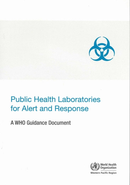 Public health laboratories for alert and response: a WHO guidance document