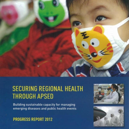 Securing regional health through APSED: building sustainable capacity for managing emerging diseases and public health events