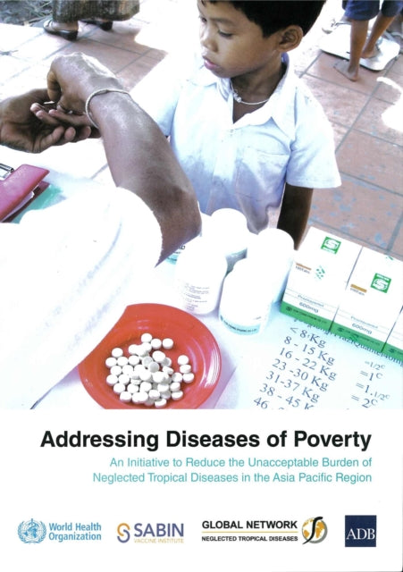 Addressing diseases of poverty: an initiative to reduce the unacceptable burden of neglected tropical diseases in the Asia Pacific region