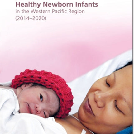 Action plan for healthy newborn infants in the Western Pacific region (2014-2020)