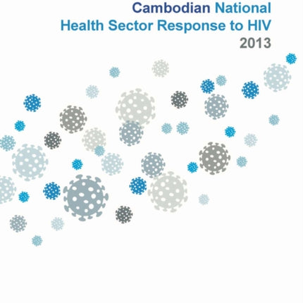 Joint review of the Cambodian national health sector response to HIV 2013