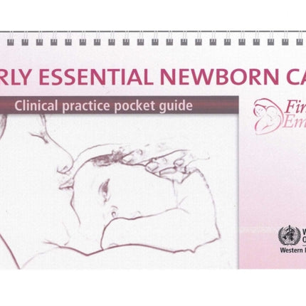 Early essential newborn care: clinical practice pocket guide