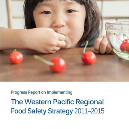 Progress Report on Implementing the Western Pacific Regional Food Safety Strategy 2011-2015