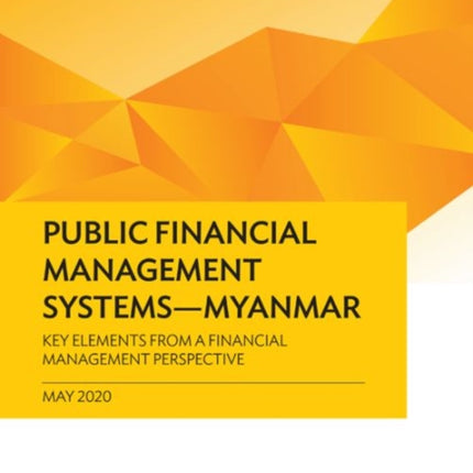 Public Financial Management Systems – Myanmar: