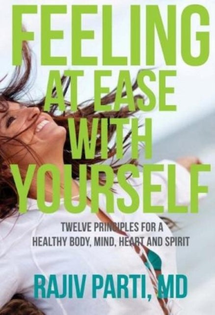 Feeling at Ease with Yourself: Twelve Principles for a Healthy Body