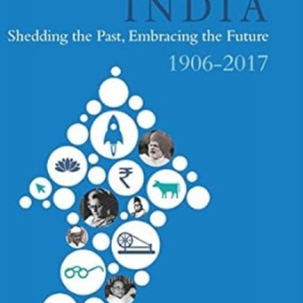 INDIA:: Shedding the Past, Embracing the Future (1906-2017)