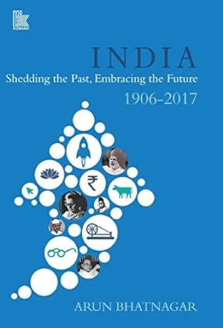 INDIA:: Shedding the Past, Embracing the Future (1906-2017)