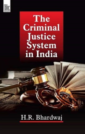 The Criminal Justice System in India