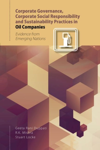 Corporate Governance, Corporate Social Responsibility and Sustainability Practices in Oil Companies: Evidence from Emerging Nations