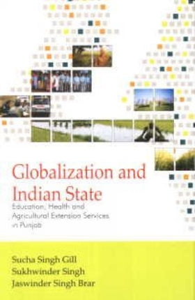 Globalization and Indian States: Education, Health and Agriculture Extension Services in Punjab