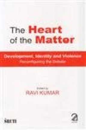 The Heart of the Matter: Development, Identity and Violence - Reconfiguring the Debate