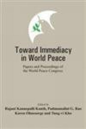 Toward Immediacy in World Peace: Papers and Proceedings of the World Peace Congress