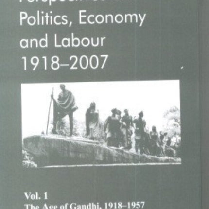 India: Perspectives on Politics, Economy & Labour, 1918-2007