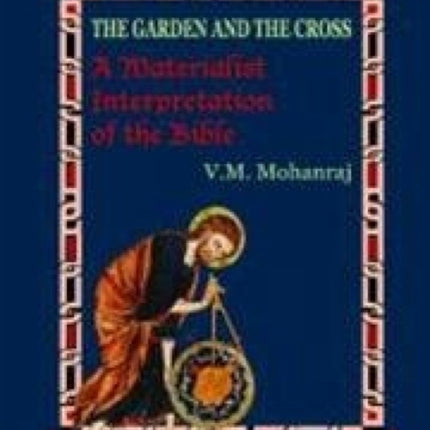 The Garden and the Cross: A Materialist Interpretation of the Bible