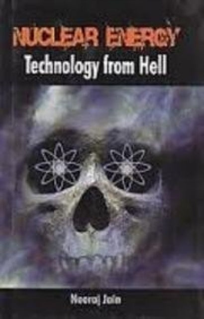 Nuclear Energy: Technology from Hell