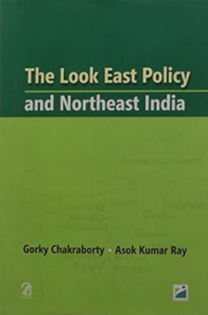 The Look East Policy and Northeast India