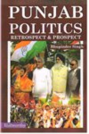 Punjab Politics Retrospect & Prospect