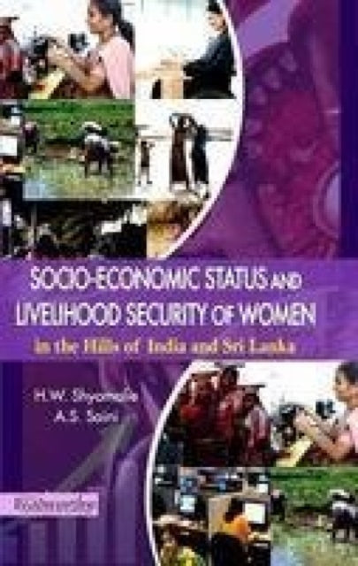 Socio-Economic Status and Livelihood Security of Woman in the Hills of India and Sri Lanka