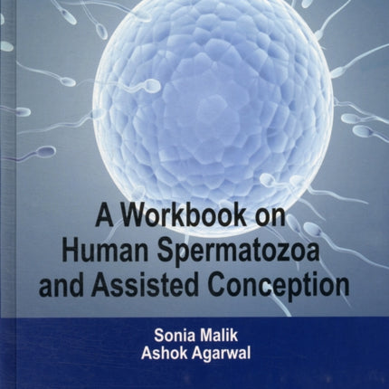 A Workbook on Human Spermatozoa and Assisted Conception