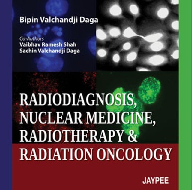 Radiodiagnosis, Nuclear Medicine, Radiotherapy and Radiation Oncology