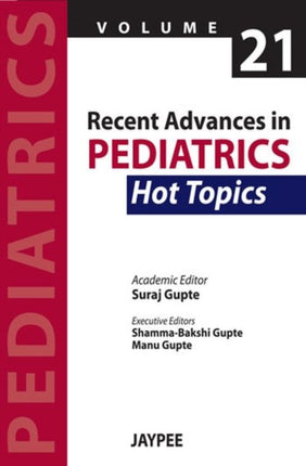 Recent Advances in Pediatrics - 21 - Hot Topics