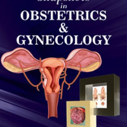 Snapshots in Obstetrics and Gynaecology