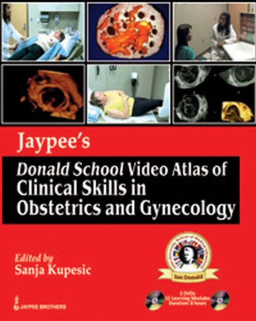 Jaypees Donald School Video Atlas of Clinical Skills in Obstetrics and Gynecology