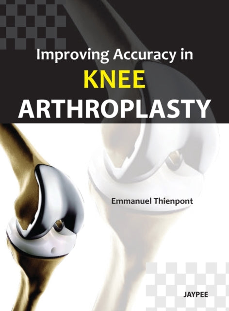 Improving Accuracy in Knee Arthroplasty