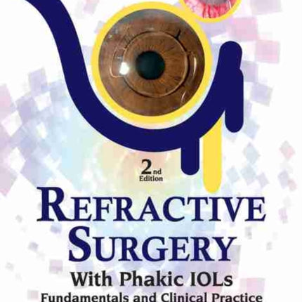 Refractive Surgery with  Phakic  IOLs: Fundamentals and Clinical Practice