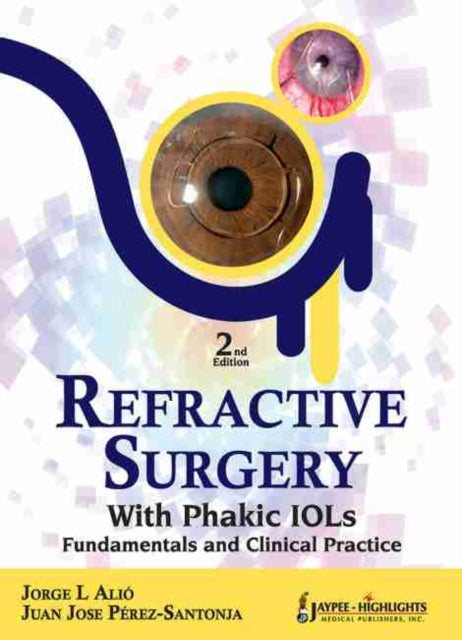 Refractive Surgery with  Phakic  IOLs: Fundamentals and Clinical Practice