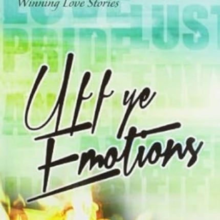 Uff Ye Emotions: A Collection of Award Winning Love Stories